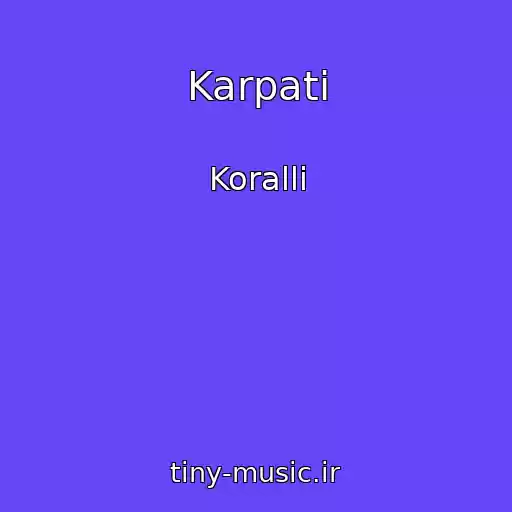 کاور آهنگ Karpati از Korallі
