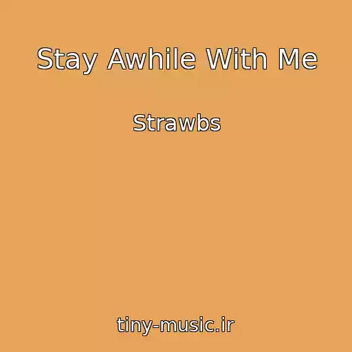 کاور آهنگ Stay Awhile With Me از Strawbs