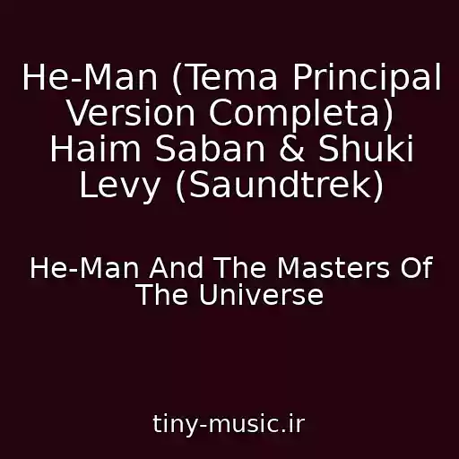 کاور آهنگ He-Man (Tema Principal Version Completa) Haim Saban & Shuki Levy (Saundtrek) از He-Man And The Masters Of The Universe