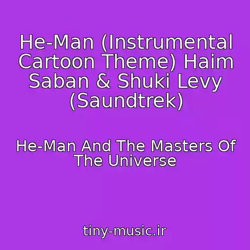 کاور آهنگ He-Man (Instrumental Cartoon Theme) Haim Saban & Shuki Levy (Saundtrek) از He-Man And The Masters Of The Universe