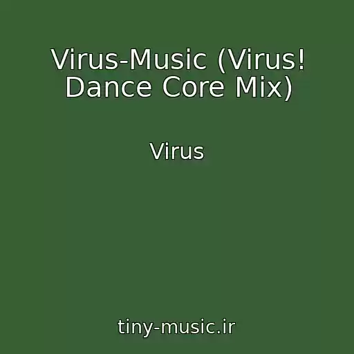 کاور آهنگ Virus-Music (Virus! Dance Core Mix) از Virus
