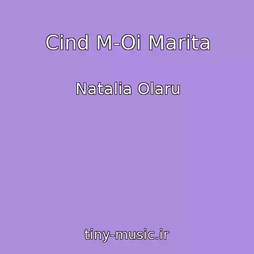 کاور آهنگ Cind M-Oi Marita از Natalia Olaru
