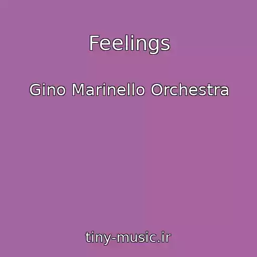 کاور آهنگ Feelings از Gino Marinello Orchestra