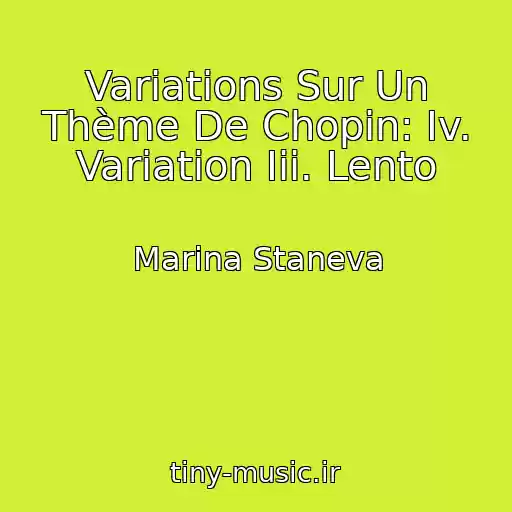 کاور آهنگ Variations Sur Un Thème De Chopin: Iv. Variation Iii. Lento از Marina Staneva
