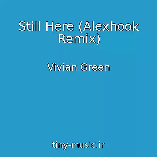 کاور آهنگ Still Here (Alexhook Remix) از Vivian Green