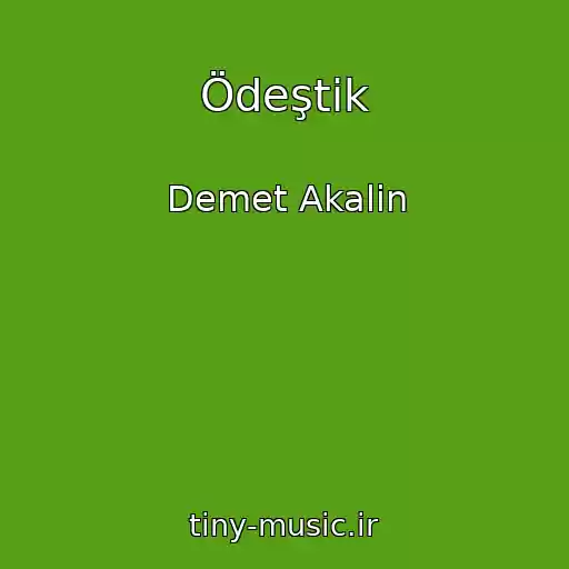 کاور آهنگ Ödeştik از Demet Akalin