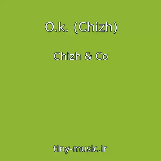 کاور آهنگ O.k. (Chizh) از Chizh & Co