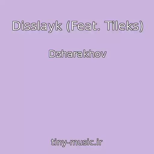 کاور آهنگ Disslayk (Feat. Tileks) از Dzharakhov