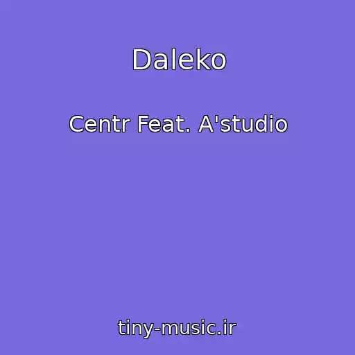 کاور آهنگ Daleko از Centr Feat. A'studio
