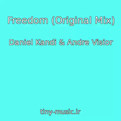 کاور آهنگ Freedom (Original Mix) از Daniel Kandi & Andre Visior