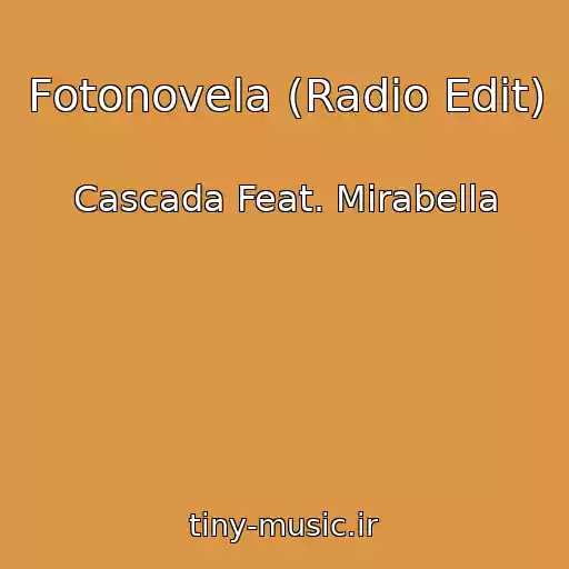 کاور آهنگ Fotonovela (Radio Edit) از Cascada Feat. Mirabella