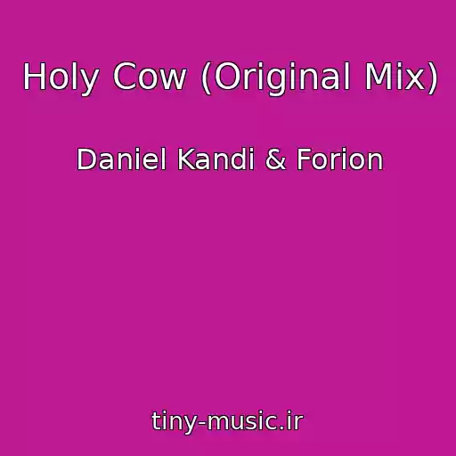 کاور آهنگ Holy Cow (Original Mix) از Daniel Kandi & Forion