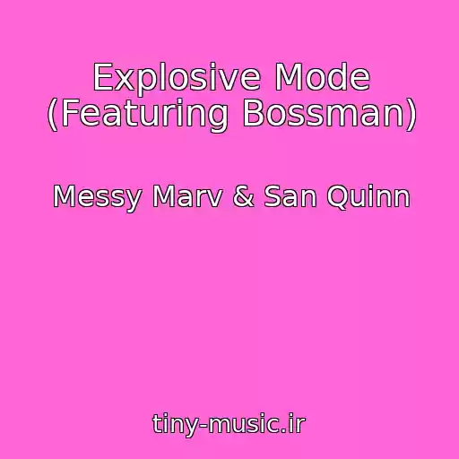 کاور آهنگ Explosive Mode (Featuring Bossman) از Messy Marv & San Quinn
