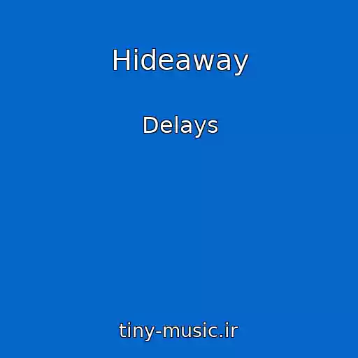 کاور آهنگ Hideaway از Delays