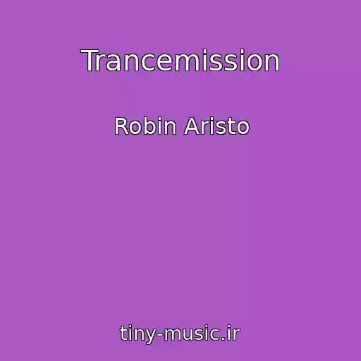 کاور آهنگ Trancemission از Robin Aristo