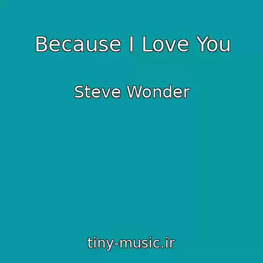 کاور آهنگ Because I Love You از Steve Wonder