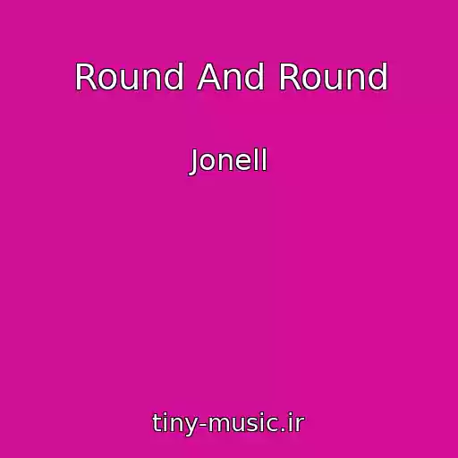 کاور آهنگ Round And Round از Jonell