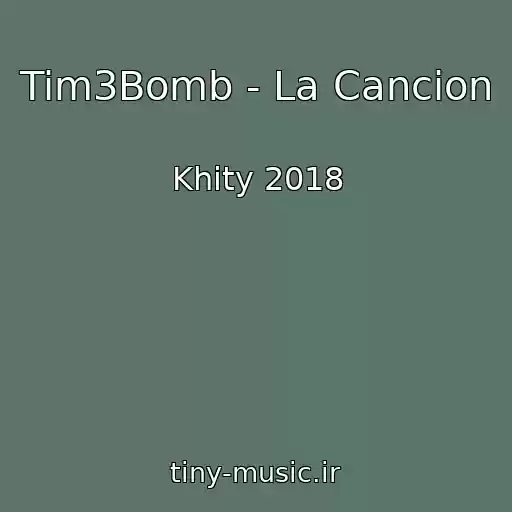 کاور آهنگ Tim3Bomb - La Cancion از Khity 2018