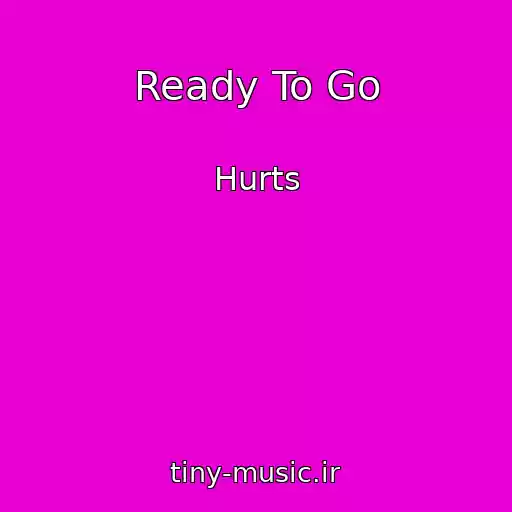 کاور آهنگ Ready To Go از Hurts