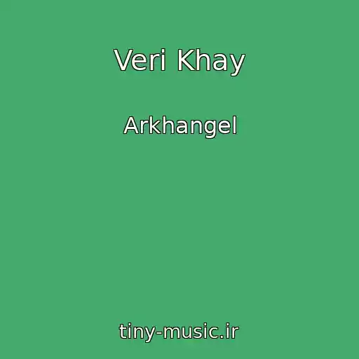 کاور آهنگ Veri Khay از Arkhangel
