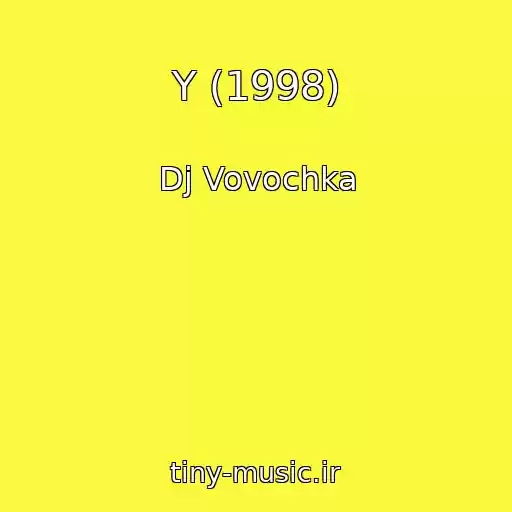 کاور آهنگ Y (1998) از Dj Vovochka