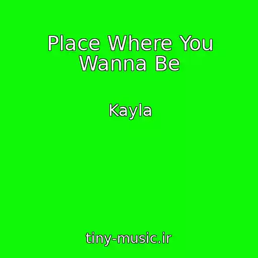 کاور آهنگ Place Where You Wanna Be از Kayla