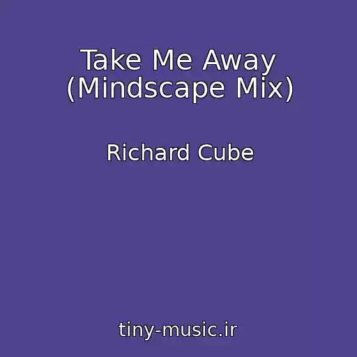 کاور آهنگ Take Me Away (Mindscape Mix) از Richard Cube
