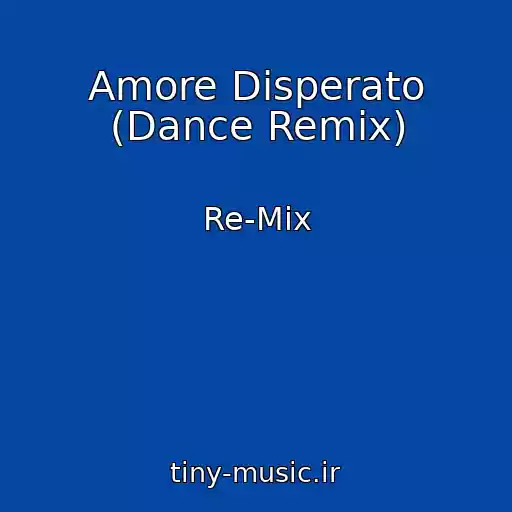 کاور آهنگ Amore Disperato (Dance Remix) از Re-Mix