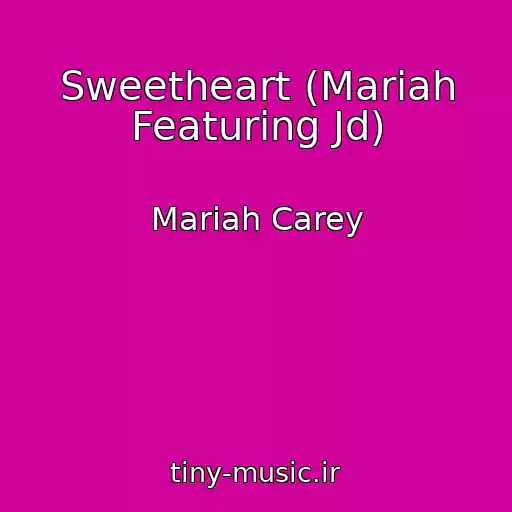 کاور آهنگ Sweetheart (Mariah Featuring Jd) از Mariah Carey