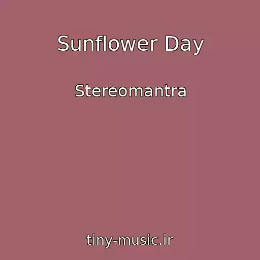 کاور آهنگ Sunflower Day از Stereomantra