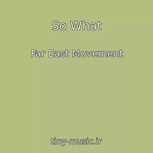 کاور آهنگ So What از Far East Movement