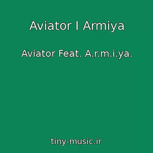 کاور آهنگ Aviator I Armiya از Aviator Feat. A.r.m.i.ya.