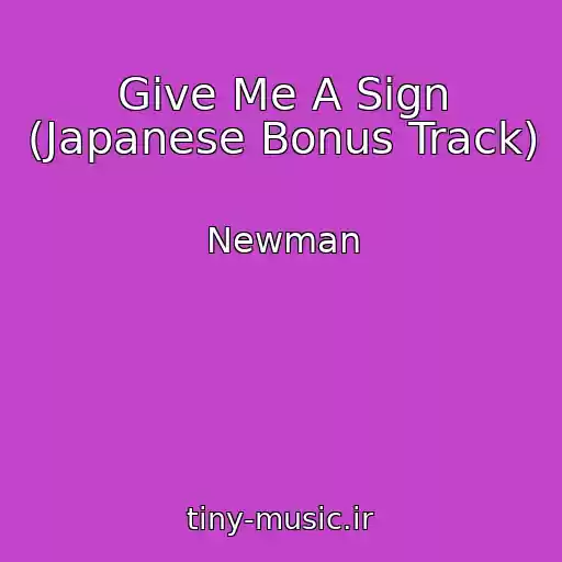 کاور آهنگ Give Me A Sign (Japanese Bonus Track) از Newman