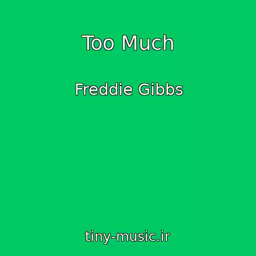 کاور آهنگ Too Much از Freddie Gibbs