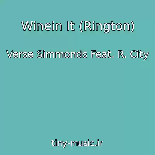 کاور آهنگ Winein It (Rington) از Verse Simmonds Feat. R. City
