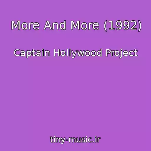 کاور آهنگ More And More (1992) از Captain Hollywood Project