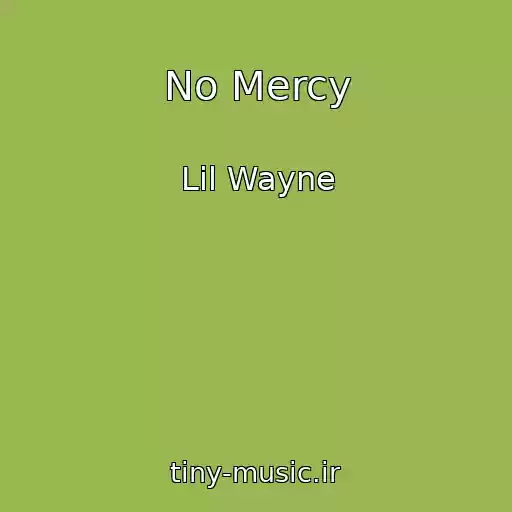 کاور آهنگ No Mercy از Lil Wayne