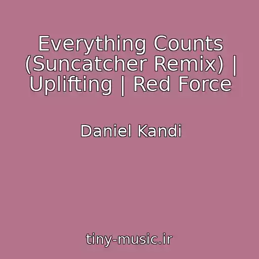 کاور آهنگ Everything Counts (Suncatcher Remix) | Uplifting | Red Force از Daniel Kandi