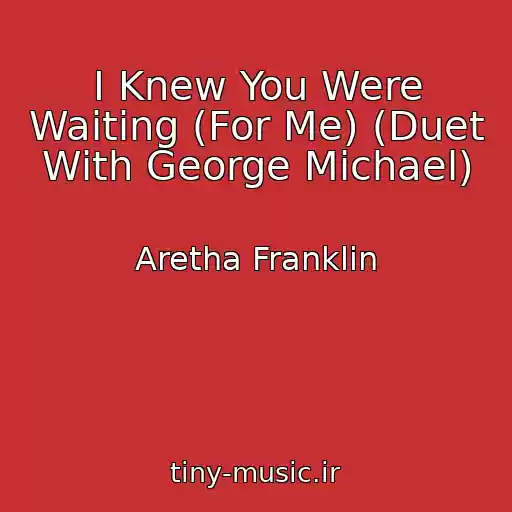 کاور آهنگ I Knew You Were Waiting (For Me) (Duet With George Michael) از Aretha Franklin