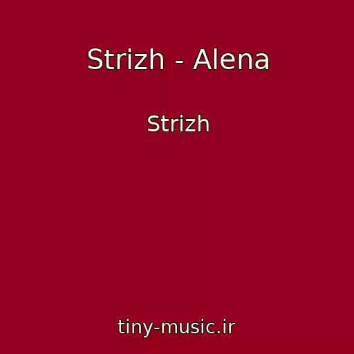 کاور آهنگ Strizh - Alena از Strizh