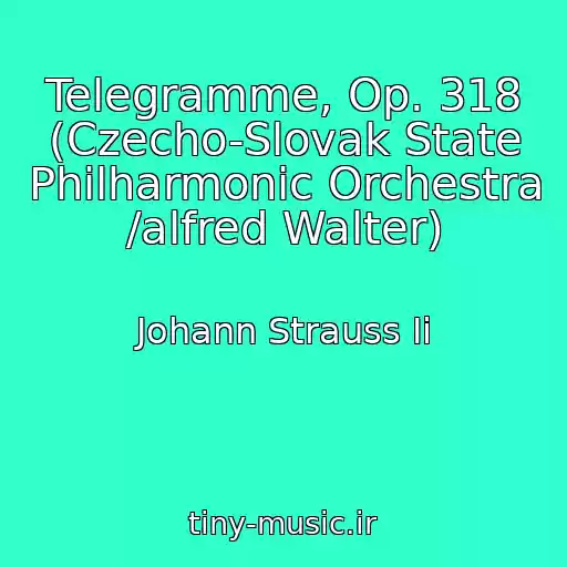 کاور آهنگ Telegramme, Op. 318 (Czecho-Slovak State Philharmonic Orchestra /alfred Walter) از Johann Strauss Ii