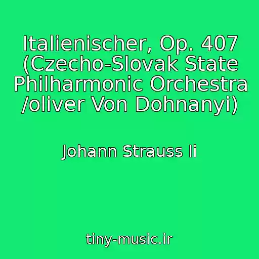 کاور آهنگ Italienischer, Op. 407 (Czecho-Slovak State Philharmonic Orchestra /oliver Von Dohnanyi) از Johann Strauss Ii