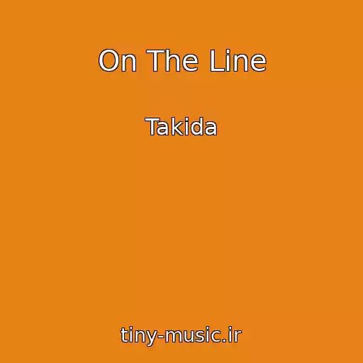 کاور آهنگ On The Line از Takida