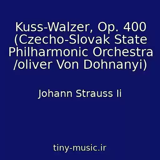 کاور آهنگ Kuss-Walzer, Op. 400 (Czecho-Slovak State Philharmonic Orchestra /oliver Von Dohnanyi) از Johann Strauss Ii