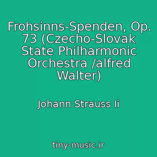 کاور آهنگ Frohsinns-Spenden, Op. 73 (Czecho-Slovak State Philharmonic Orchestra /alfred Walter) از Johann Strauss Ii