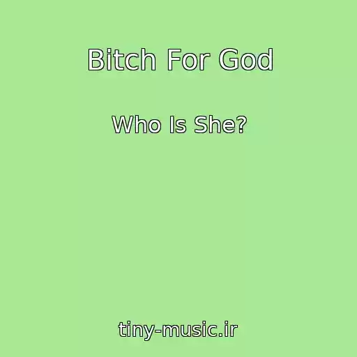 کاور آهنگ Bitch For God از Who Is She?