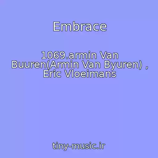کاور آهنگ Embrace از 1069.armin Van Buuren(Armin Van Byuren) , Eric Vloeimans
