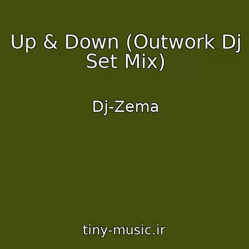 کاور آهنگ Up & Down (Outwork Dj Set Mix) از Dj-Zema