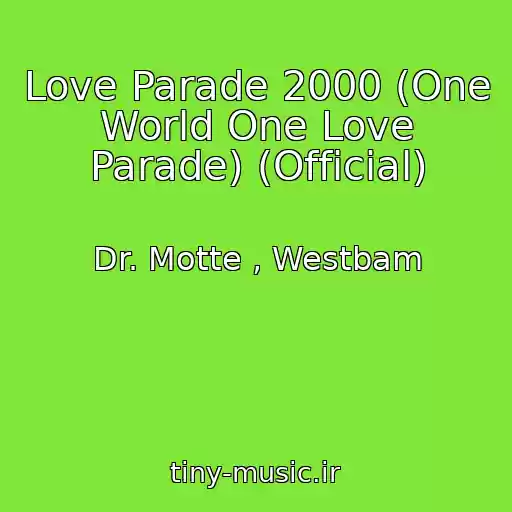 کاور آهنگ Love Parade 2000 (One World One Love Parade) (Official) از Dr. Motte , Westbam