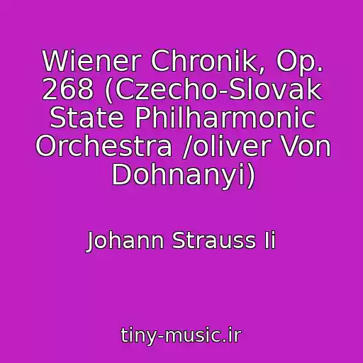 کاور آهنگ Wiener Chronik, Op. 268 (Czecho-Slovak State Philharmonic Orchestra /oliver Von Dohnanyi) از Johann Strauss Ii